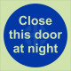 Photoluminescent Close This Door At Night Sign