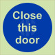 Photoluminescent Close This Door Sign
