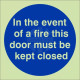 Photoluminescent In The Event Of A Fire This Door Must Be Kept Closed Sign