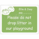 Please Do Not Drop Litter In Our Playground School Sign - Composite Board