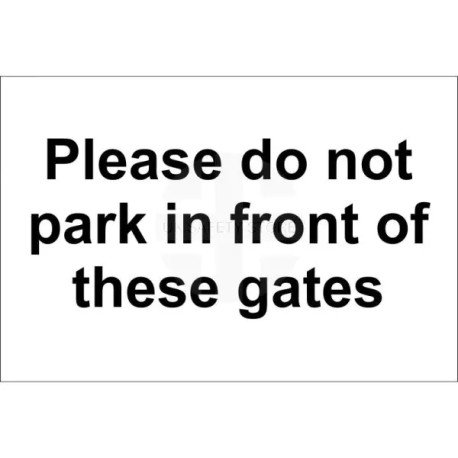 Please Do Not Park In Front Of These Gates Sign 300x200