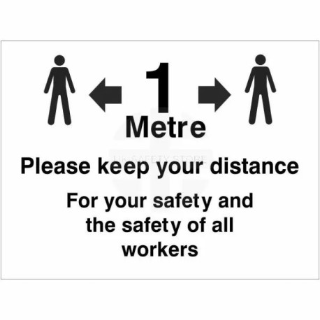 Please Keep Your Distance For Your Safety And The Safety Of All Workers Sign - 1 Metre
