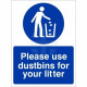 Please Use Dustbins For Your Litter Sign