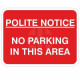 Polite Notice No Parking In This Area Traffic Sign