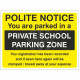 Polite Notice You Are Parked In A Private School Parking Zone Sign - Composite Board