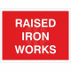 Raised Iron Works Temporary Road Sign