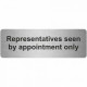 Representatives Seen By Appointment Only Sign