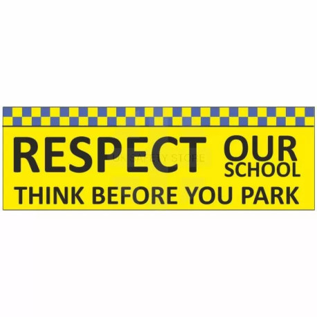 Respect Our School Think Before You Park School Banner Sign