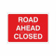 Road Ahead Closed Temporary Sign