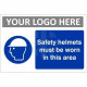 Safety Helmets Must Be Worn In This Area Custom Logo Sign