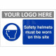Safety Helmets Must Be Worn On This Site Custom Logo Sign