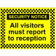 Security Notice All Visitors Must Report To Reception Signs