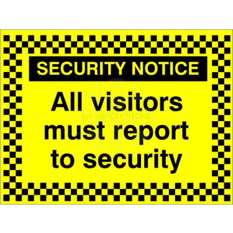 Security Notice All Visitors Must Report To Security Signs