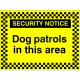 Security Notice Dog Patrol In This Area Signs