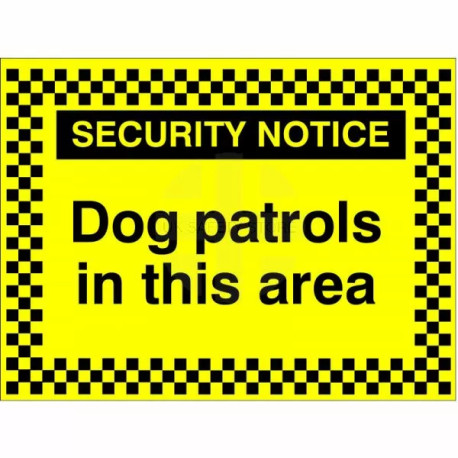Security Notice Dog Patrol In This Area Signs