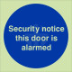 Security Notice This Door Is Alarmed Glow In Dark Sign - 100W x 100H - Self Adhesive