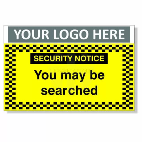 Security Notice You May Be Searched Custom Logo  CCTV Sign