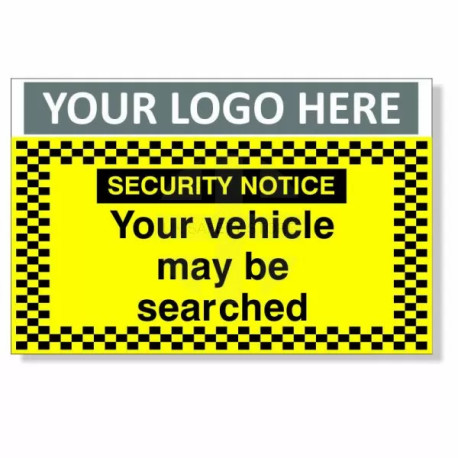 Security Notice Your Vehicle May Be Searched Custom Logo CCTV Sign