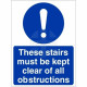 These Stairs Must Be Kept Clear Of All Obstructions Sign