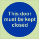 This Door Must Be Kept Closed Glow In Dark Sign