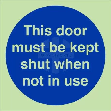 This Door Must Be Kept Shut When Not In Use Glow In Dark Sign