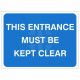 This Entrance Must Be Kept Clear Temporary Traffic Sign