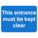 This Entrance Must Be Kept Clear Traffic Sign