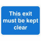 This Exit Must Be Kept Clear Traffic Sign