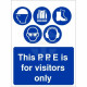 This PPE Is For Visitors Only Custom Logo Sign
