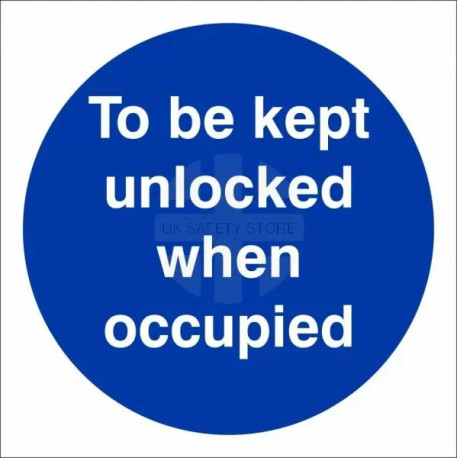 To Be Kept Unlocked When Occupied Sign