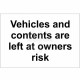Vehicles And Contents Are Left At Owners Risk Sign
