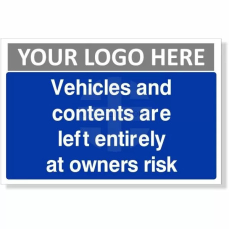 Vehicles And Contents Are Left Entirely At Owners Risk Sign