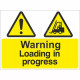 Warning Loading In Progress Sign