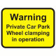 Warning Private Car Park Wheel Clamping In Operation Road Traffic Sign