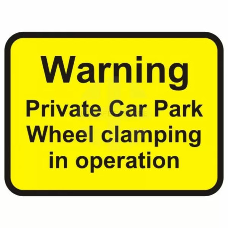 Warning Private Car Park Wheel Clamping In Operation Road Traffic Sign