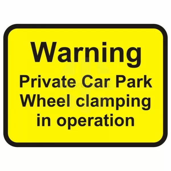 Warning Private Car Park Wheel Clamping In Operation Road Traffic Sign