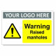 Warning Raised Manholes Custom Logo Warning Sign
