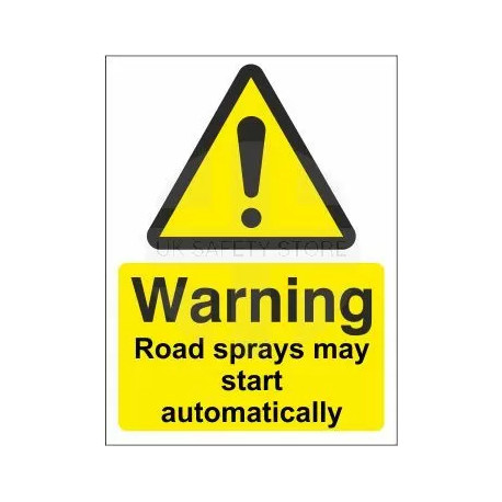 Warning road sprays may start automatically sign in a variety of sizes and materials with or without your logo