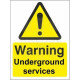 Warning underground services sign in a variety of sizes and materials with or without your logo
