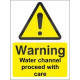 Warning water channel proceed with care sign in a variety of sizes and materials with or without your logo