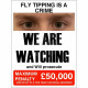 We Are Watching Fly Tipping (Max Penalty) Sign
